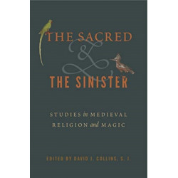 The Sacred and the Sinister: Studies in Medieval Religion and Magic