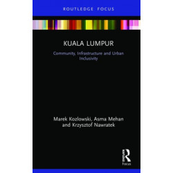 Kuala Lumpur: Community, Infrastructure and Urban Inclusivity