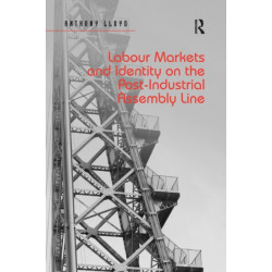 Labour Markets and Identity on the Post-Industrial Assembly Line