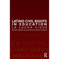 Latino Civil Rights in Education: La Lucha Sigue