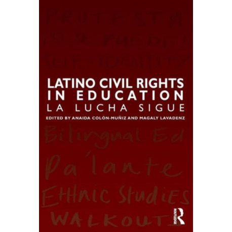 Latino Civil Rights in Education: La Lucha Sigue