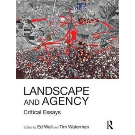 Landscape and Agency: Critical Essays