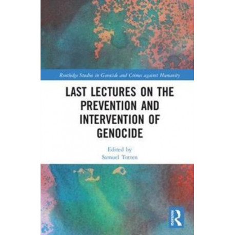 Last Lectures on the Prevention and Intervention of Genocide