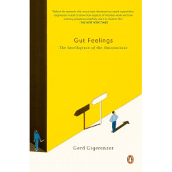 Gut Feelings: The Intelligence of the Unconscious