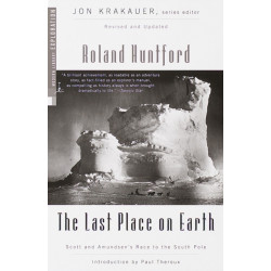 The Last Place on Earth: Scott and Amundsen's Race to the South Pole, Revised and Updated