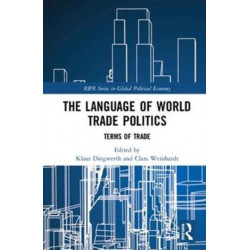 The Language of World Trade Politics: Unpacking the Terms of Trade