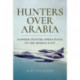 Hunters over Arabia: Hawker Hunter Operations in the Middle East