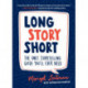 Long Story Short: The Only Storytelling Guide You'll Ever Need