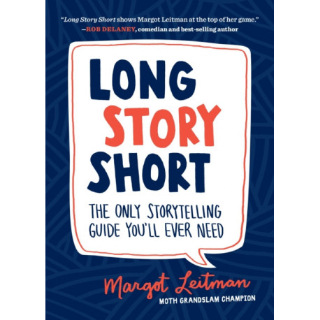 Long Story Short: The Only Storytelling Guide You'll Ever Need