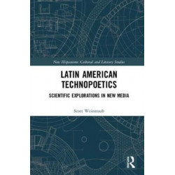 Latin American Technopoetics: Scientific Explorations in New Media