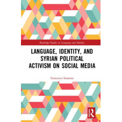 Language, Identity, and Syrian Political Activism on Social Media