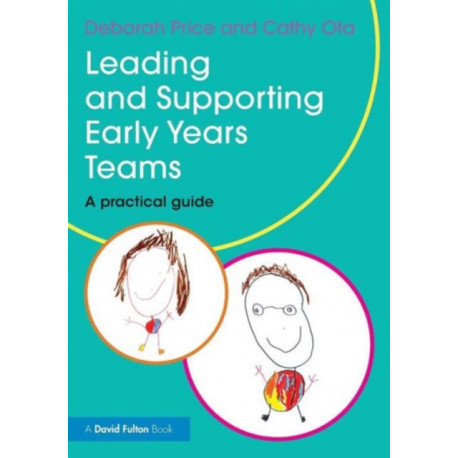 Leading and Supporting Early Years Teams: A practical guide