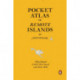 Pocket Atlas of Remote Islands: Fifty Islands I Have Not Visited and Never Will