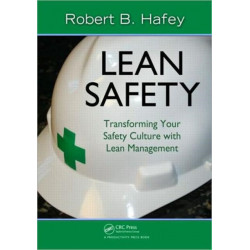 Lean Safety: Transforming your Safety Culture with Lean Management