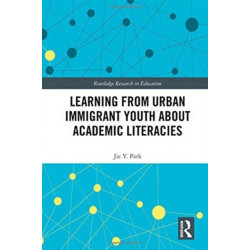Learning from Urban Immigrant Youth About Academic Literacies