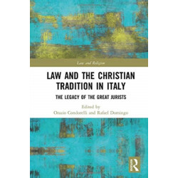 Law and the Christian Tradition in Italy: The Legacy of the Great Jurists