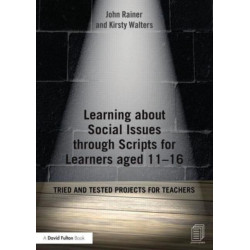 Learning about Social Issues through Scripts for Learners aged 11-16: Tried and tested projects for teachers
