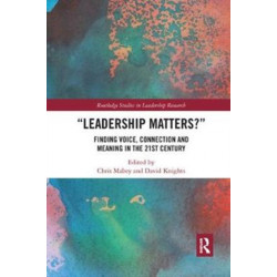 Leadership Matters: Finding Voice, Connection and Meaning in the 21st Century
