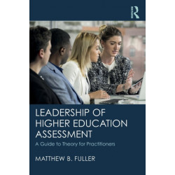 Leadership of Higher Education Assessment: A Guide to Theory for Practitioners