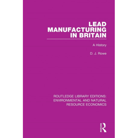 Lead Manufacturing in Britain: A History