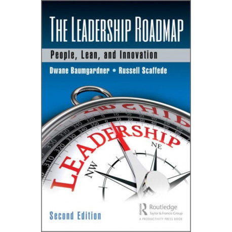 The Leadership Roadmap: People, Lean, and Innovation, Second Edition