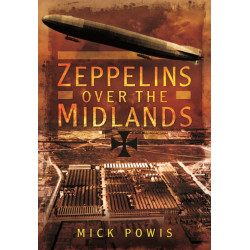Zeppelins Over the Midlands: The Air Raids of 31st January 1916