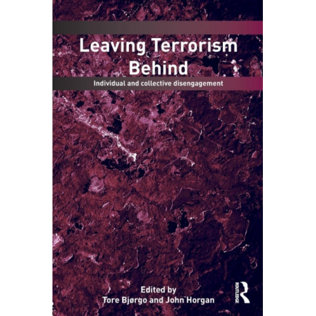 Leaving Terrorism Behind: Individual and Collective Disengagement