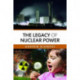 The Legacy of Nuclear Power