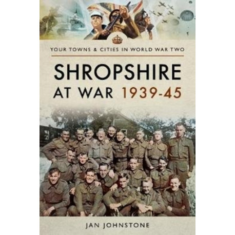 Shropshire at War 1939-45