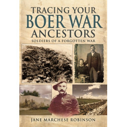 Tracing Your Boer War Ancestors: Soldiers of a Forgotten War
