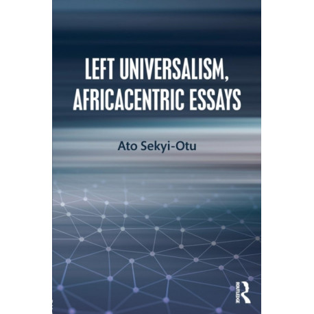 Left Universalism, Africacentric Essays