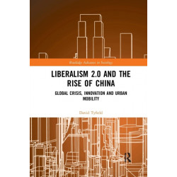 Liberalism 2.0 and the Rise of China: Global Crisis, Innovation and Urban Mobility