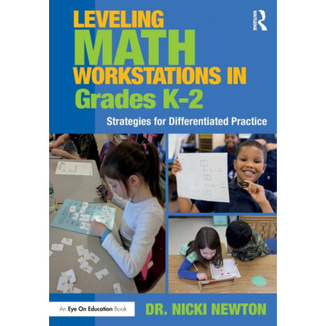 Leveling Math Workstations in Grades K–2: Strategies for Differentiated Practice