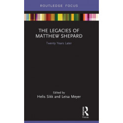 The Legacies of Matthew Shepard: Twenty Years Later