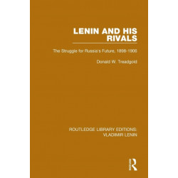 Lenin and his Rivals: The Struggle for Russia's Future, 1898-1906