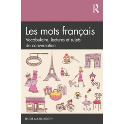 Les mots francais: Vocabulaire, lectures et sujets de conversation