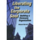 Liberating the Corporate Soul: Building a Visionary Organization