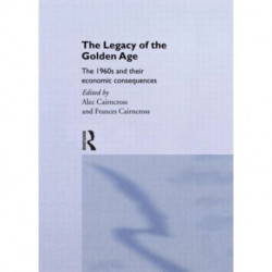 The Legacy of the Golden Age: The 1960s and their Economic Consequences