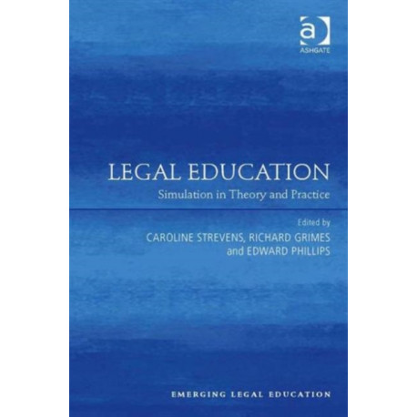 Legal Education: Simulation in Theory and Practice