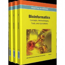 Bioinformatics: Concepts, Methodologies, Tools, and Applications