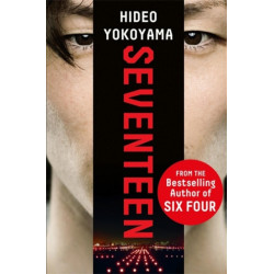 Seventeen: the new novel from the bestselling Japanese sensation