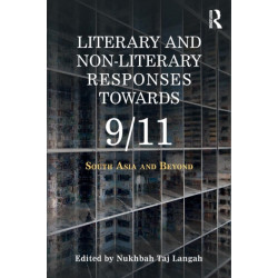 Literary and Non-literary Responses Towards 9/11: South Asia and Beyond
