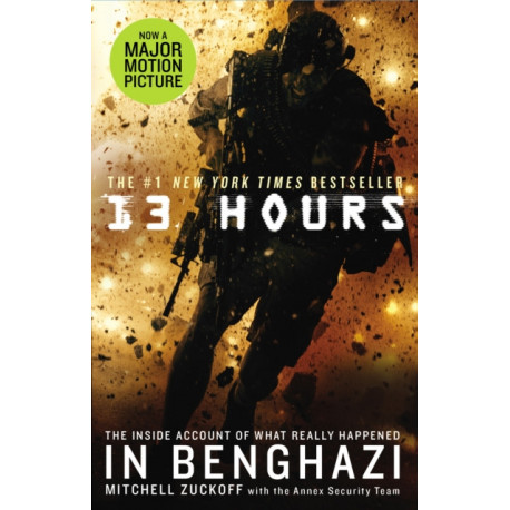 13 Hours: The explosive inside story of how six men fought off the Benghazi terror attack
