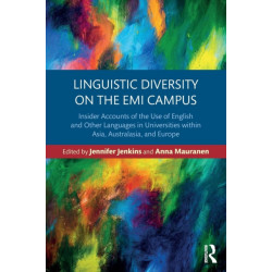 Linguistic Diversity on the EMI Campus: Insider accounts of the use of English and other languages in universities within Asia, Australasia, and Europe