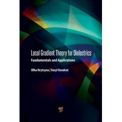 Local Gradient Theory for Dielectrics: Fundamentals and Applications