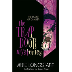 The Trapdoor Mysteries: The Scent of Danger: Book 2