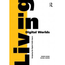 Living in Digital Worlds: Designing the Digital Public Space