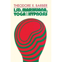 LSD, Marihuana, Yoga, and Hypnosis