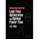 Load Flow Optimization and Optimal Power Flow