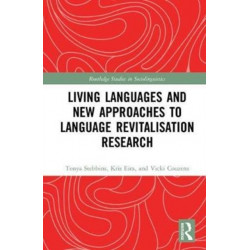 Living Languages and New Approaches to Language Revitalisation Research